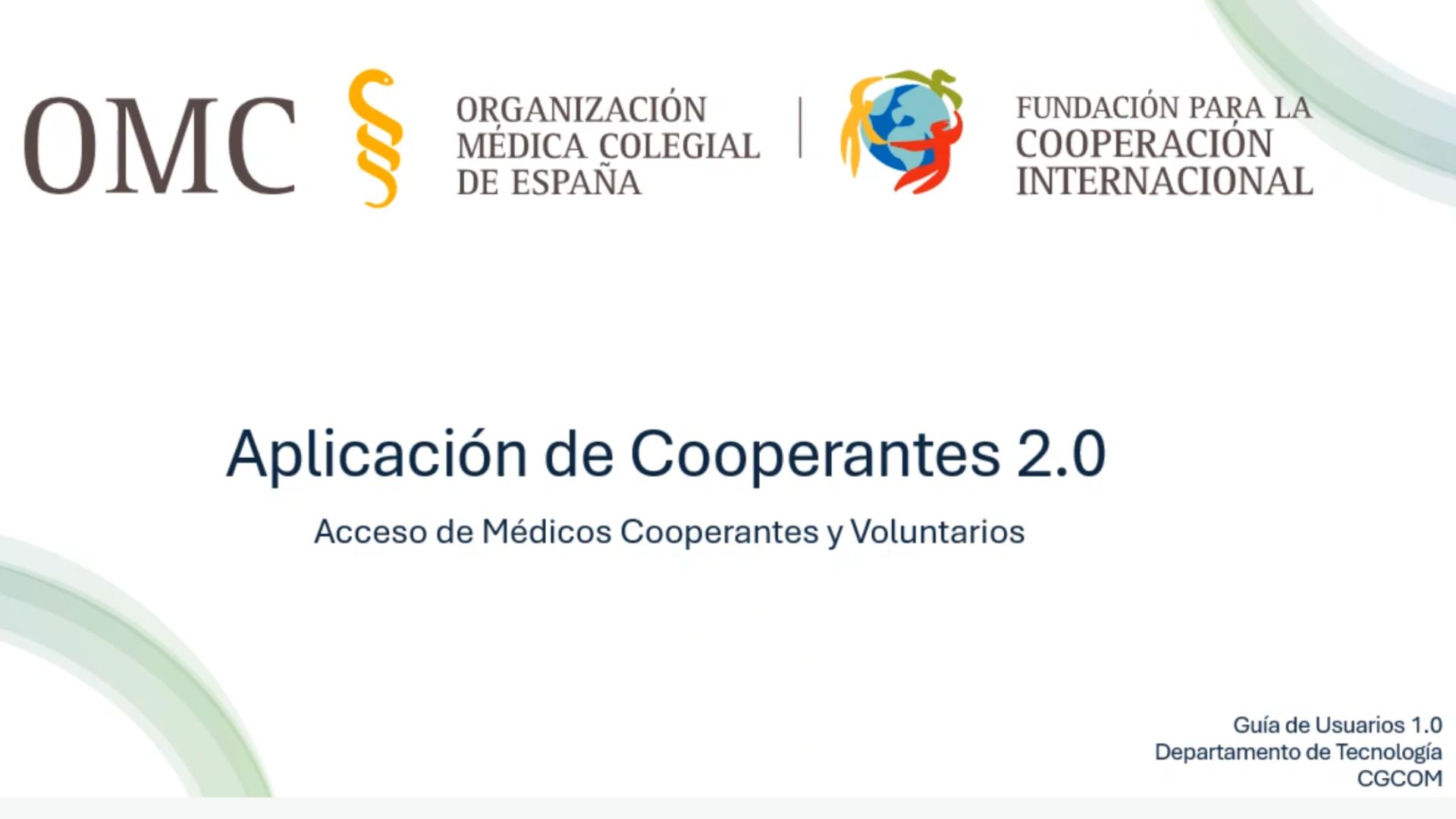 Gu&iacute;a de acceso a la nueva aplicaci&oacute;n para m&eacute;dicos cooperantes y voluntarios de la Fundaci&oacute;n para la Cooperaci&oacute;n Internacional de la Organizaci&oacute;n M&eacute;dica Colegial<br>